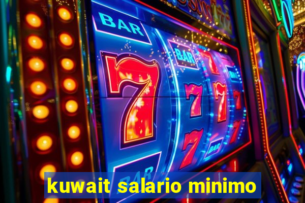 kuwait salario minimo